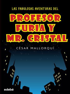 cover image of Las fabulosas aventuras del profesor Furia y Mr Cristal